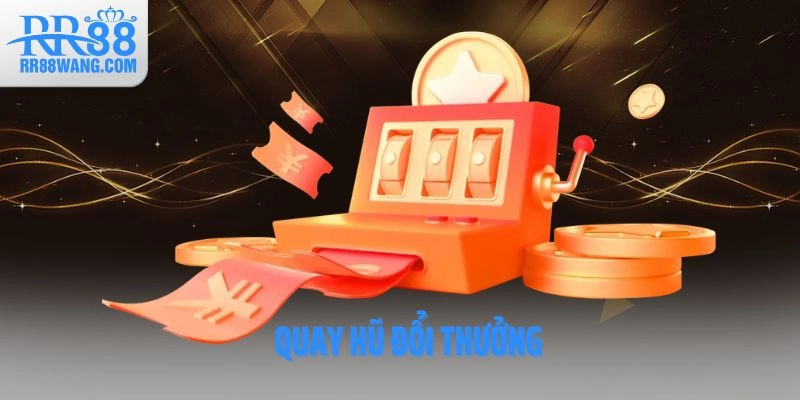 Quay Hũ Đổi Thưởng